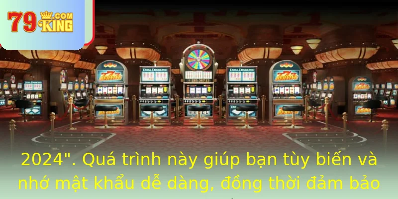 Đổi mật khẩu 79King – Bảo Vệ Tài Khoản Chuyên Nghiệp