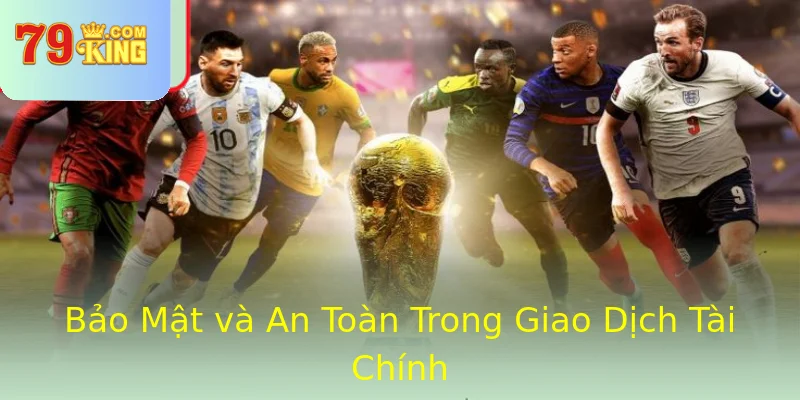 Bảo Mật và An Toàn Trong Giao Dịch Tài Chính