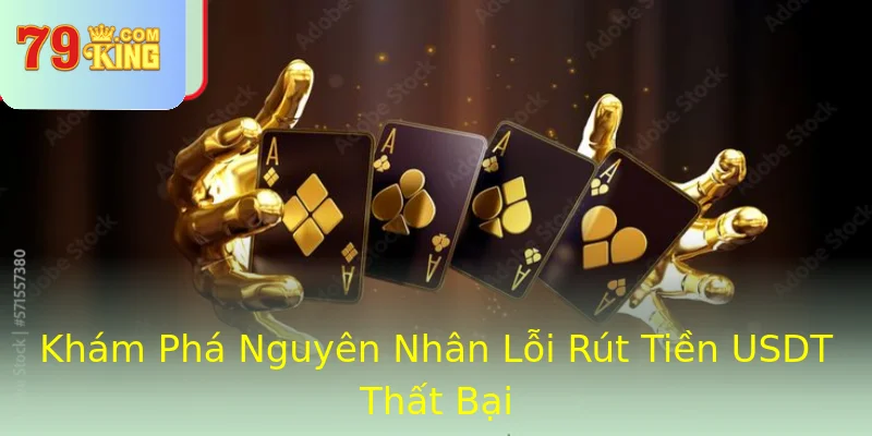 Khám Phá Nguyên Nhân Lỗi Rút Tiền USDT Thất Bại Khám Phá Nguyên Nhân Lỗi Rút Tiền USDT Thất Bại