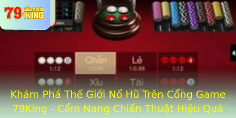 Kham Pha The Gioi No Hu Tren Cong Game 79King Cam Nang Chien Thuat Hieu Qua
