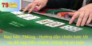 Nap Tien 79King Huong Dan Chien Luoc Toi Uu E Nap Tien Nhanh Chong Va An Toan