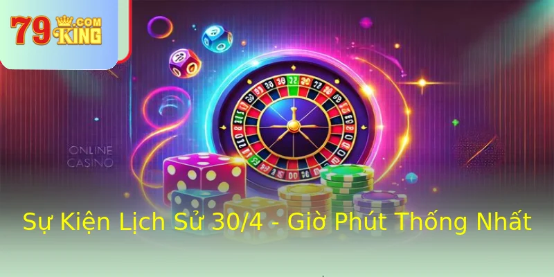 Sự Kiện Lịch Sử 30/4 - Giờ Phút Thống Nhất Sự Kiện Lịch Sử 30/4 - Giờ Phút Thống Nhất